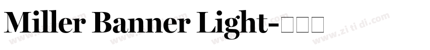 Miller Banner Light字体转换 Miller Banner Light字体转换